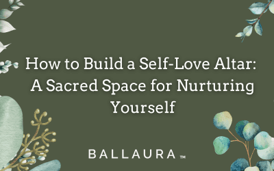 How to Build a Self-Love Altar