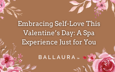 Embracing Self-Love This Valentine’s Day: A Spa Experience Just for You