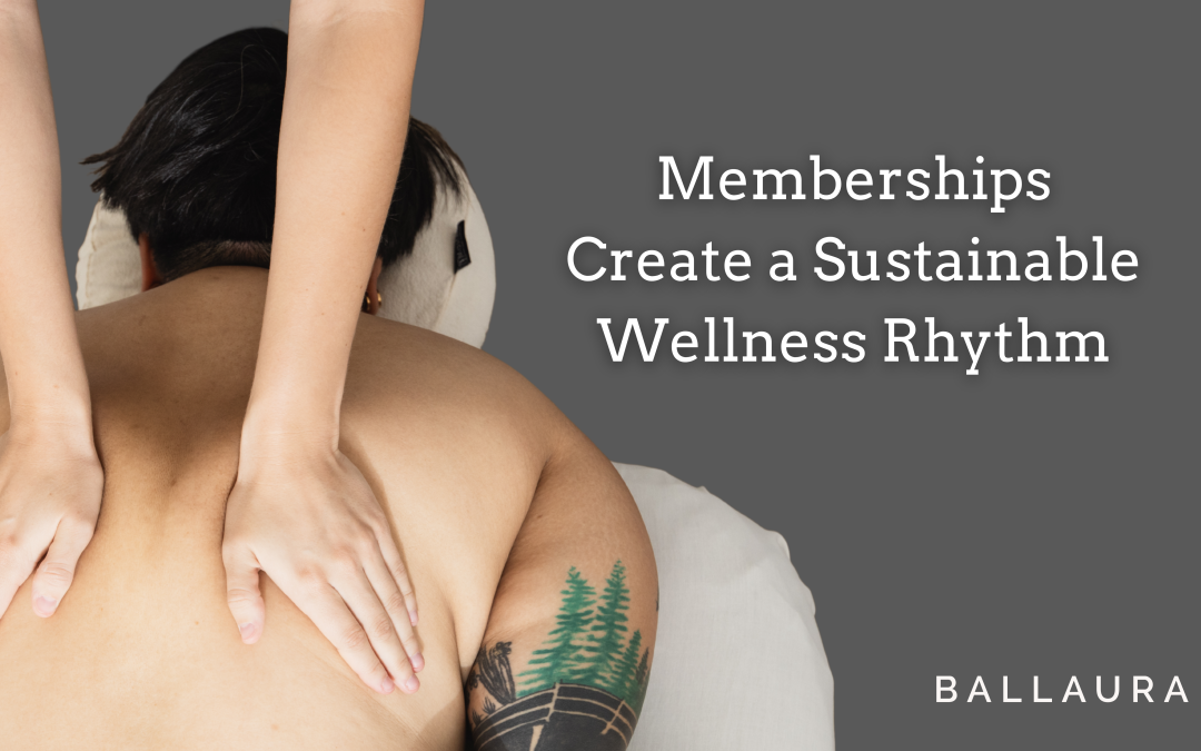 Memberships Create a Sustainable Wellness Rhythm