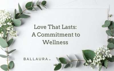 Love That Lasts: A Commitment to Wellness
